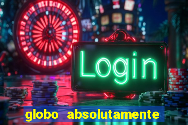 globo absolutamente sobretudo 2019